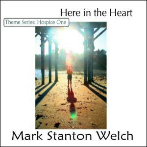 Here in the Heart CD by Mark Stanton Welch